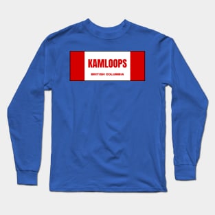 Kamloops City in Canadian Flag Colors Long Sleeve T-Shirt